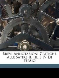 Cover image for Brevi Annotazioni Critiche Alle Satire II, III, E IV Di Persio