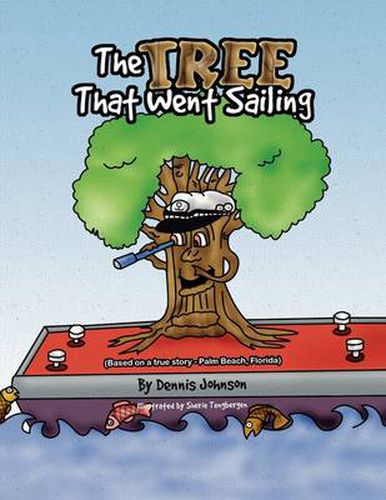 Cover image for The Tree That Went Sailing: (Based on a True Story - Palm Beach, Florida)