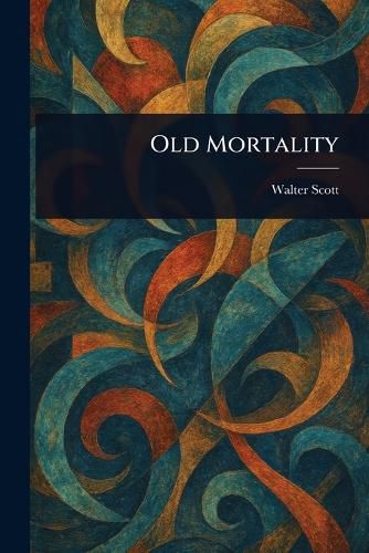 Cover image for Old Mortality