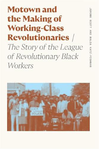 Cover image for Motown and the Making of Working-Class Revolutionaries