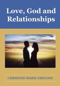 Cover image for Love, God and Relationships
