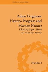 Cover image for Adam Ferguson: History, Progress and Human Nature