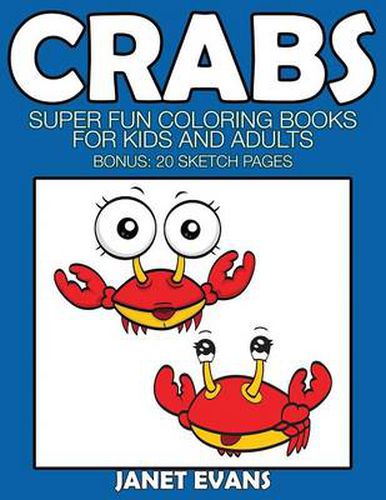 Cover image for Crabs: Super Fun Coloring Books for Kids and Adults (Bonus: 20 Sketch Pages)