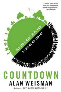 Cover image for Countdown: Our Last, Best Hope for a Future on Earth?