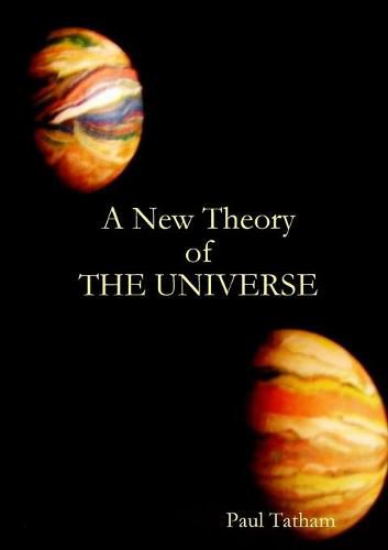 Cover image for A New Theory of The Universe