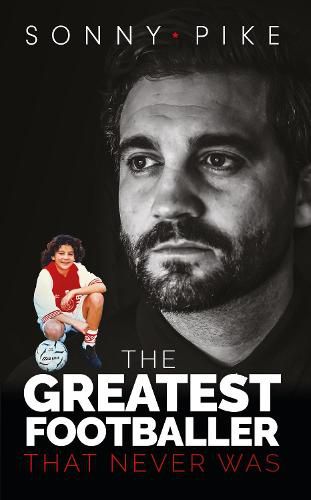 Cover image for My Story: The Greatest Footballer That Never Was