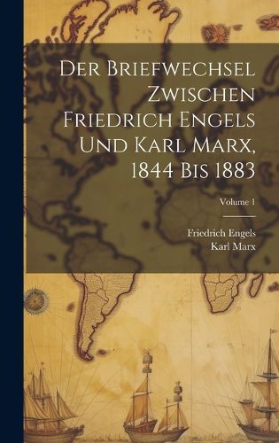 Cover image for Der Briefwechsel Zwischen Friedrich Engels Und Karl Marx, 1844 Bis 1883; Volume 1