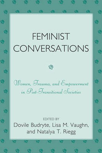 Cover image for Feminist Conversations: Women, Trauma and Empowerment in Post-Transitional Societies