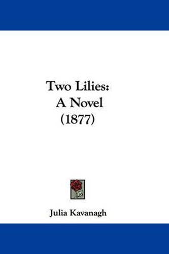 Cover image for Two Lilies: A Novel (1877)