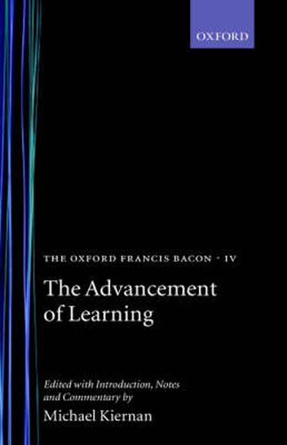 Cover image for The Oxford Francis Bacon IV: The Advancement of Learning