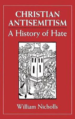 Cover image for Christian Antisemitism: A History of Hate