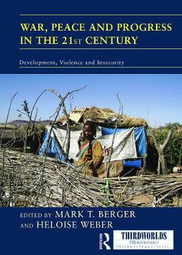 War, Peace and Progress in the 21st Century: Development, Violence and Insecurity