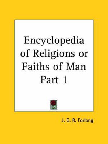 Cover image for Encyclopedia of Religions or Faiths of Man Vol. 1 (1906)