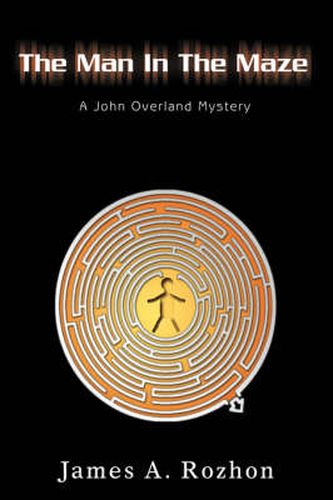 Cover image for The Man In The Maze: A John Overland Mystery