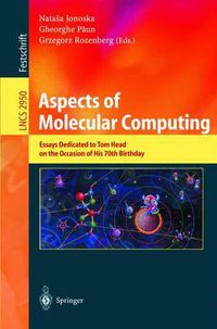 Cover image for Aspects of Molecular Computing: Essays Dedicated to Tom Head on the Occasion of His 70th Birthday