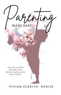 Cover image for Parenting Made Easy