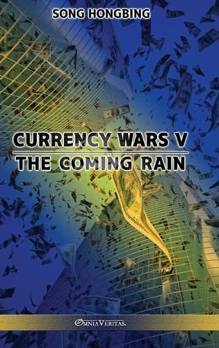 Cover image for Currency Wars V: The Coming Rain