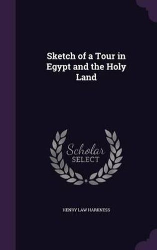 Cover image for Sketch of a Tour in Egypt and the Holy Land