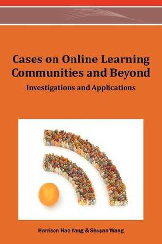 Cover image for Cases on Online Learning Communities and Beyond: Investigations and Applications