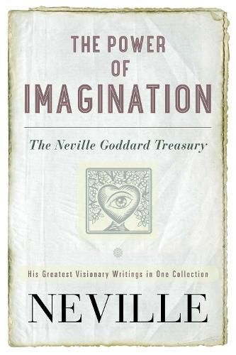 Cover image for The Power of Imagination: The Neville Goddard Treasury