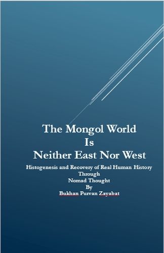 Cover image for The Mongol World Is Neither East Nor West