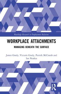 Cover image for Workplace Attachments: Managing Beneath the Surface