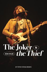Cover image for Bob Dylan: The Joker and the Thief
