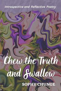 Cover image for Chew the Truth and Swallow