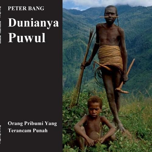 Cover image for Dunianya Puwul: Orang Pribumi Yang Terancam Punah