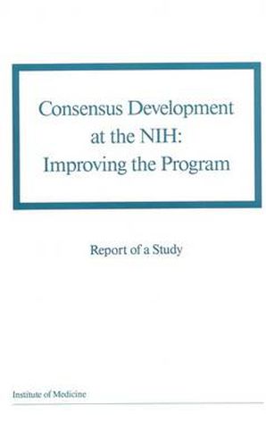 Consensus Development at the NIH: Improving the Program