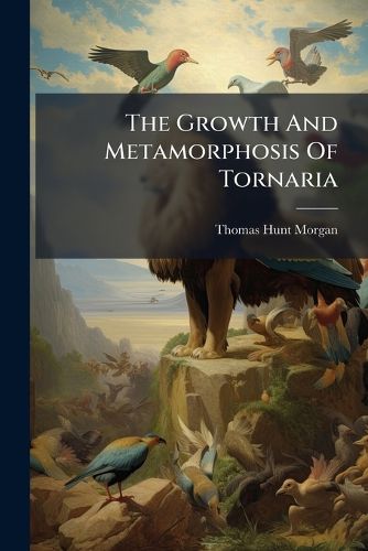 Cover image for The Growth And Metamorphosis Of Tornaria
