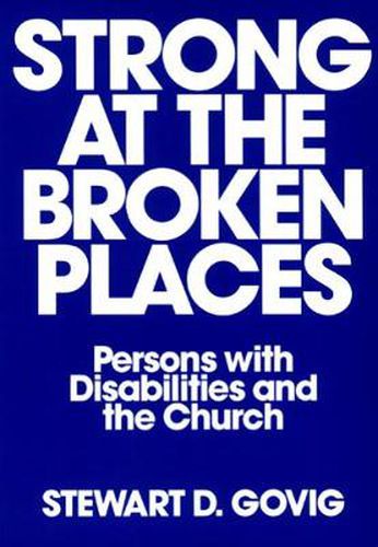 Cover image for Strong at Broken Places: Persons with Disabilities and the Church