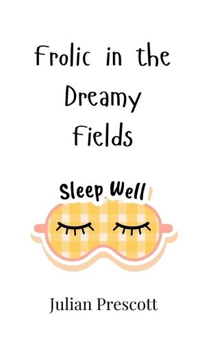 Cover image for Frolic in the Dreamy Fields