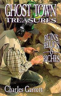 Cover image for Ghost Town Treasures: Ruins, Relics and Riches