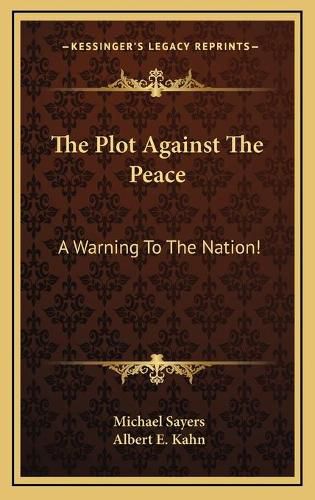 The Plot Against the Peace: A Warning to the Nation!