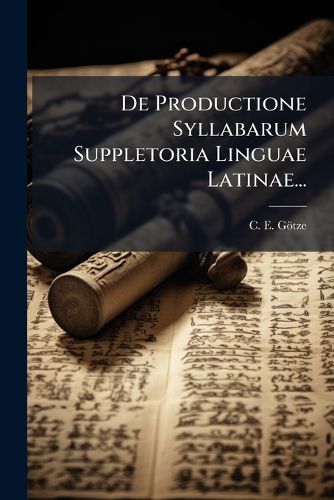 Cover image for De Productione Syllabarum Suppletoria Linguae Latinae...