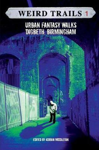 Cover image for Weird Trails: Urban Fantasy Walks Digbeth, Birmingham