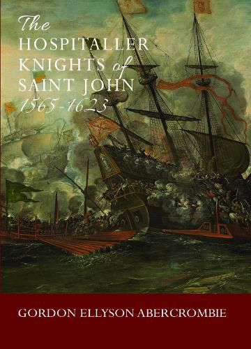 Cover image for The Hospitaller Knights of Saint John 1565-1623