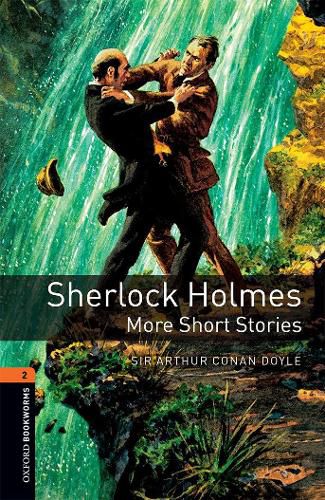 Cover image for Oxford Bookworms Library: Level 2:: Sherlock Holmes: More Short Stories: Graded readers for secondary and adult learners