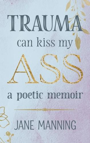 Cover image for Trauma Can Kiss My Ass