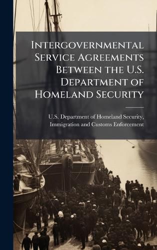 Cover image for Intergovernmental Service Agreements Between the U.S. Department of Homeland Security