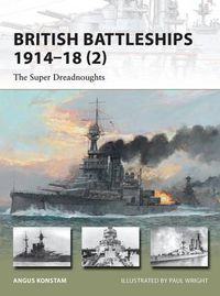 Cover image for British Battleships 1914-18 (2): The Super Dreadnoughts
