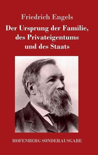 Der Ursprung der Familie, des Privateigentums und des Staats: Im Anschluss an Lewis H. Morgans Forschungen