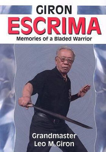 Cover image for Giron Escrima: Memories of a Bladed Warrior