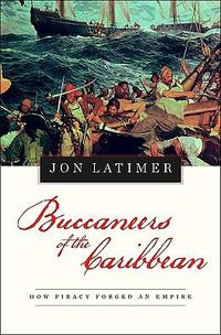 Cover image for Buccaneers of the Caribbean: How Piracy Forged an Empire