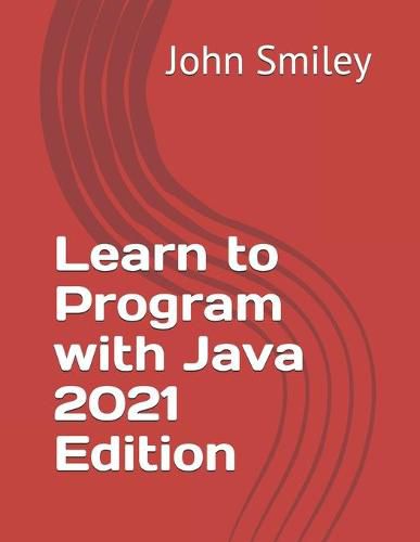 Cover image for Learn to Program with Java 2021 Edition