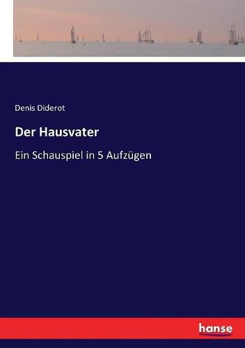 Cover image for Der Hausvater: Ein Schauspiel in 5 Aufzugen