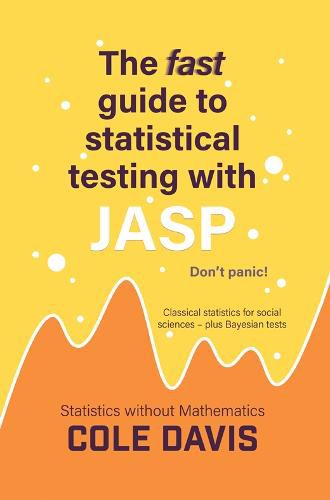 Cover image for The fast guide to statistical testing with JASP