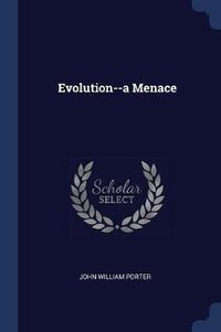 Cover image for Evolution--A Menace