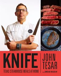 Cover image for Knife: Texas Steakhouse Meals at Home